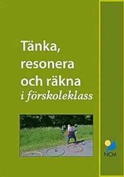 Tänka, resonera och räkna i förskoleklass; Görel Sterner, Ola Helenius, Karin Wallby; 2023