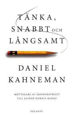 Tänka, snabbt och långsamt; Daniel Kahneman; 2017