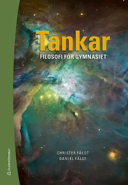 Tankar : Filosofi för gymnasiet; Christer Fäldt, Daniel Fäldt; 2015