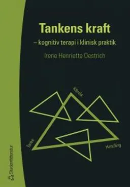 Tankens kraft - - kognitiv terapi i klinisk praktik; Irene Oestrich; 2003