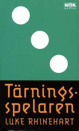 Tärningsspelaren; Luke Rhinehart; 2001