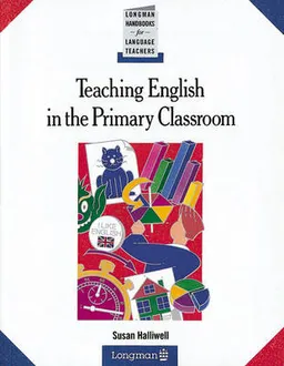 Teaching English in the Primary Classroom; Susan Halliwell; 1992