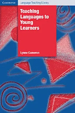 Teaching languages to young learners; Lynne Cameron; 2001