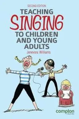 Teaching singing to children and young adults; Jenevora Williams; 2018