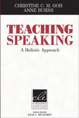 Teaching speaking : a holistic approach; Christine Chuen Meng. Goh; 2012