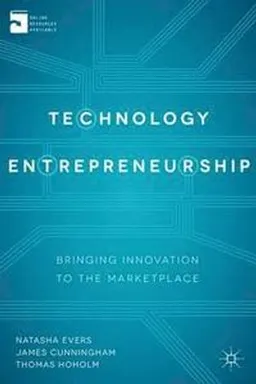 Technology Entrepreneurship; Evers Natasha, Cunningham James, T. Hoholm; 2014