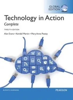 Technology in Action Complete; Alan Evans, Kendall Martin, Mary Anne Poatsy; 2016