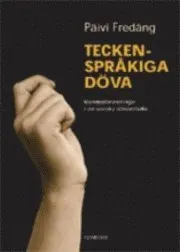 Teckenspråkiga döva; Päivi Fredäng; 2005