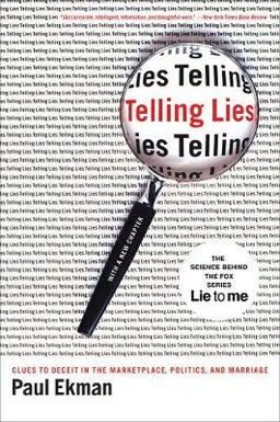 Telling lies : clues to deceit in the marketplace, politics, and marriage; Paul Ekman; 2009