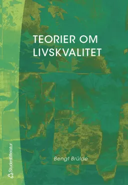 Teorier om livskvalitet; Bengt Brülde; 2003