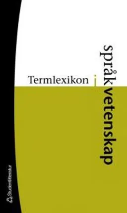 Termlexikon i språkvetenskap : från A till Ö; Kenneth Åström; 2007