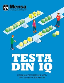 Testa din IQ : utmana din hjärna med 200 kluriga problem; Tim Dedopulos; 2018