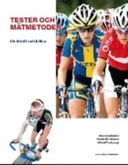 Tester och mätmetoder : för idrott och hälsa; Helena Bellardini, Anders Henriksson, Michail Tonkonogi; 2009