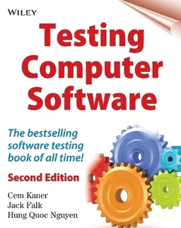 Testing Computer Software; Cem Kaner, Jack Falk, Hung Q. Nguyen; 1999