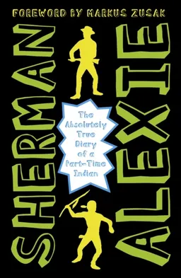 The Absolutely True Diary of a Part-Time Indian; Sherman Alexie; 2015