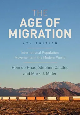 The Age of Migration; Hein de Haas, Stephen Castles, Mark J. Miller; 2019