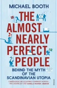 The Almost Nearly Perfect People; Michael Booth; 2015