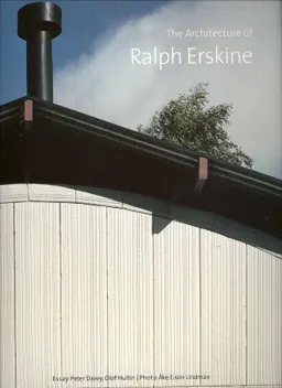 The Architecture of Ralph Erskine; Peter Davey, Olof Hultin; 2008