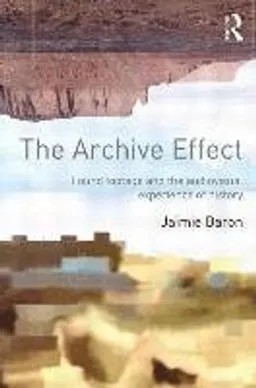 The Archive Effect; Jaimie Baron; 2013