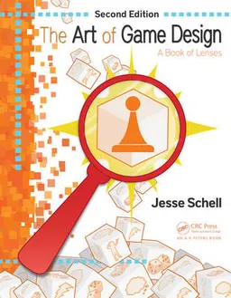 The Art of Game Design; Jesse Schell, Jesse Schell; 2014