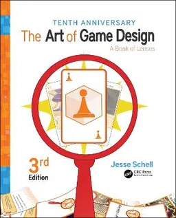 The art of game design : a book of lenses; Jesse Schell; 2019