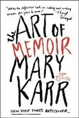 The art of memoir; Mary Karr; 2016