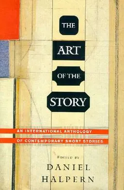 The Art of the Story: An International Anthology of Contemporary Short Stories; Daniel Halpern; 1999