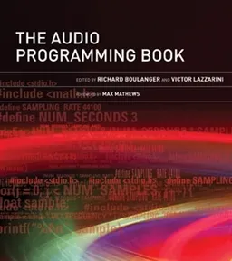 The Audio Programming Book; Richard Boulanger, Victor Lazzarini; 2010