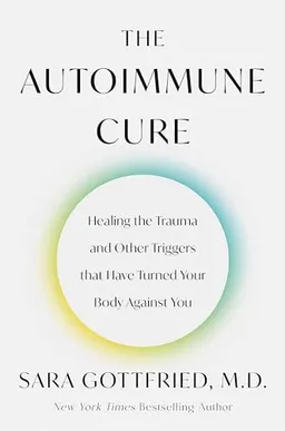 The Autoimmune Cure; Sara Gottfried; 2024