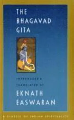 The Bhagavad Gita; Eknath Easwaran; 2007