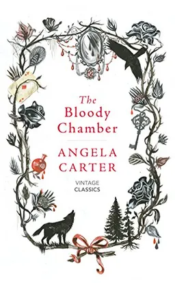 The Bloody Chamber And Other Stories; Angela Carter; 2016