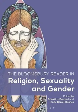 The Bloomsbury reader in religion, sexuality, and gender; Donald L. Boisvert; 2016