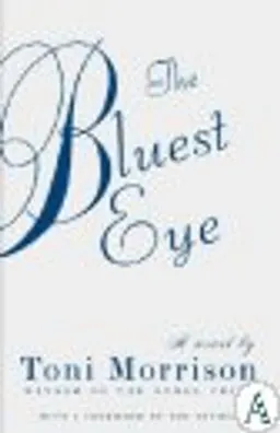 The bluest eye : a novel; Toni Morrison; 2007