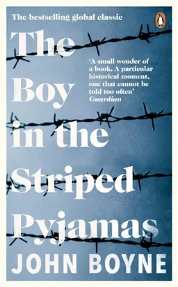 The boy in the striped pyjamas; John Boyne; 2007