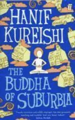 The Buddha of Suburbia; Kureishi Hanif; 2009