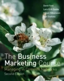 The Business Marketing Course: Managing in Complex Networks; David Ford, Lars-Erik Gadde, Hakan Hakansson, a Snehota; 2006