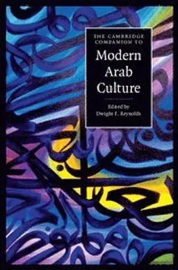 The Cambridge companion to modern Arab culture; Dwight Fletcher Reynolds; 2015