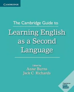 The Cambridge guide to learning English as a second language; Anne Burns, Jack C. Richards; 2018