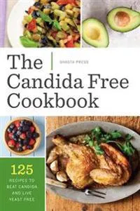 The Candida Free Cookbook; Shasta Press; 2013