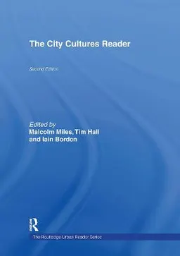 The city cultures reader; Malcolm Miles, Tim Hall, Iain Borden; 2004