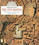 The City Shaped; Spiro Kostof; 1991