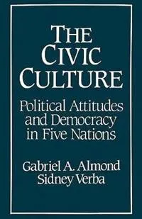 The civic culture : political attitudes and democracy in five nations; Gabriel A. Almond; 1989