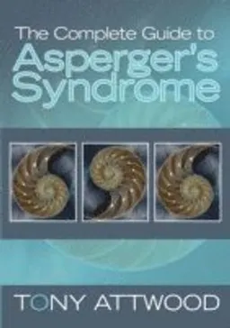 The complete guide to Asperger's syndrome; Tony Attwood; 2006