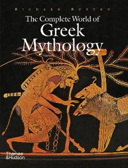 The Complete World of Greek Mythology; Richard Buxton; 2004