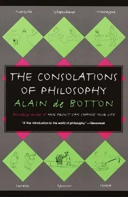 The consolations of philosophy; Alain De Botton; 2001