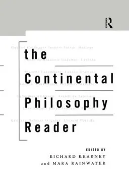 The Continental philosophy reader; Richard Kearney, Mara Rainwater; 1996