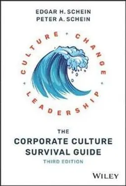 The Corporate Culture Survival Guide; Edgar H Schein, Peter A Schein; 2019