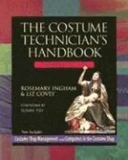 The costume technician's handbook; Rosemary Ingham; 2003