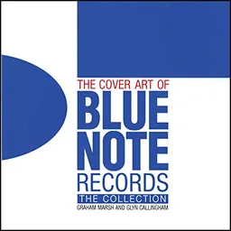 The cover art of Blue Note Records : the collection; Graham. Marsh; 2010