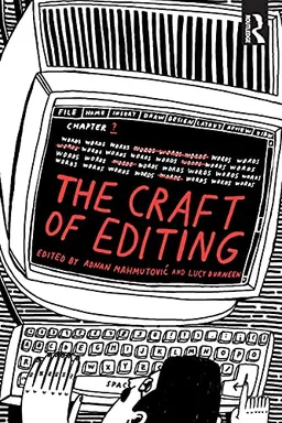 The craft of editing; Adnan Mahmutovic, Lucy Durneen; 2019